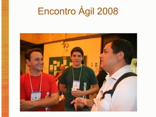 Encontro Ágil 2008 