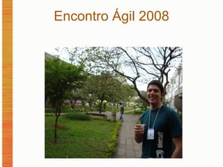 Encontro Ágil 2008 