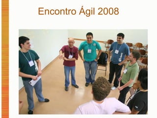 Encontro Ágil 2008 