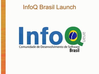 InfoQ Brasil Launch 