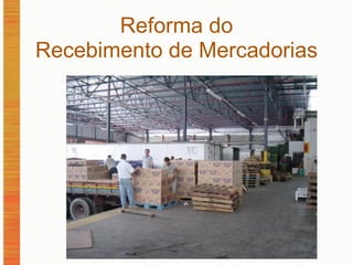 Reforma do Recebimento de Mercadorias 