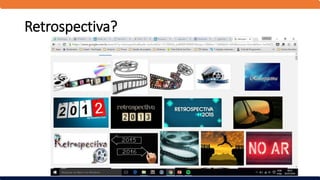Retrospectiva?
 