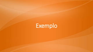 Exemplo
 