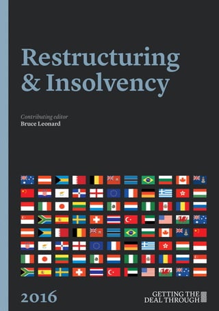 Restructuring
& Insolvency
Contributing editor
Bruce Leonard
2016
 