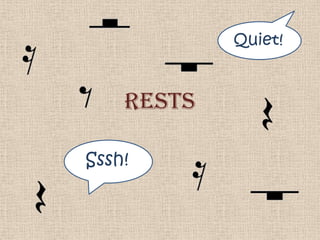 Quiet!


    Rests

Sssh!
 