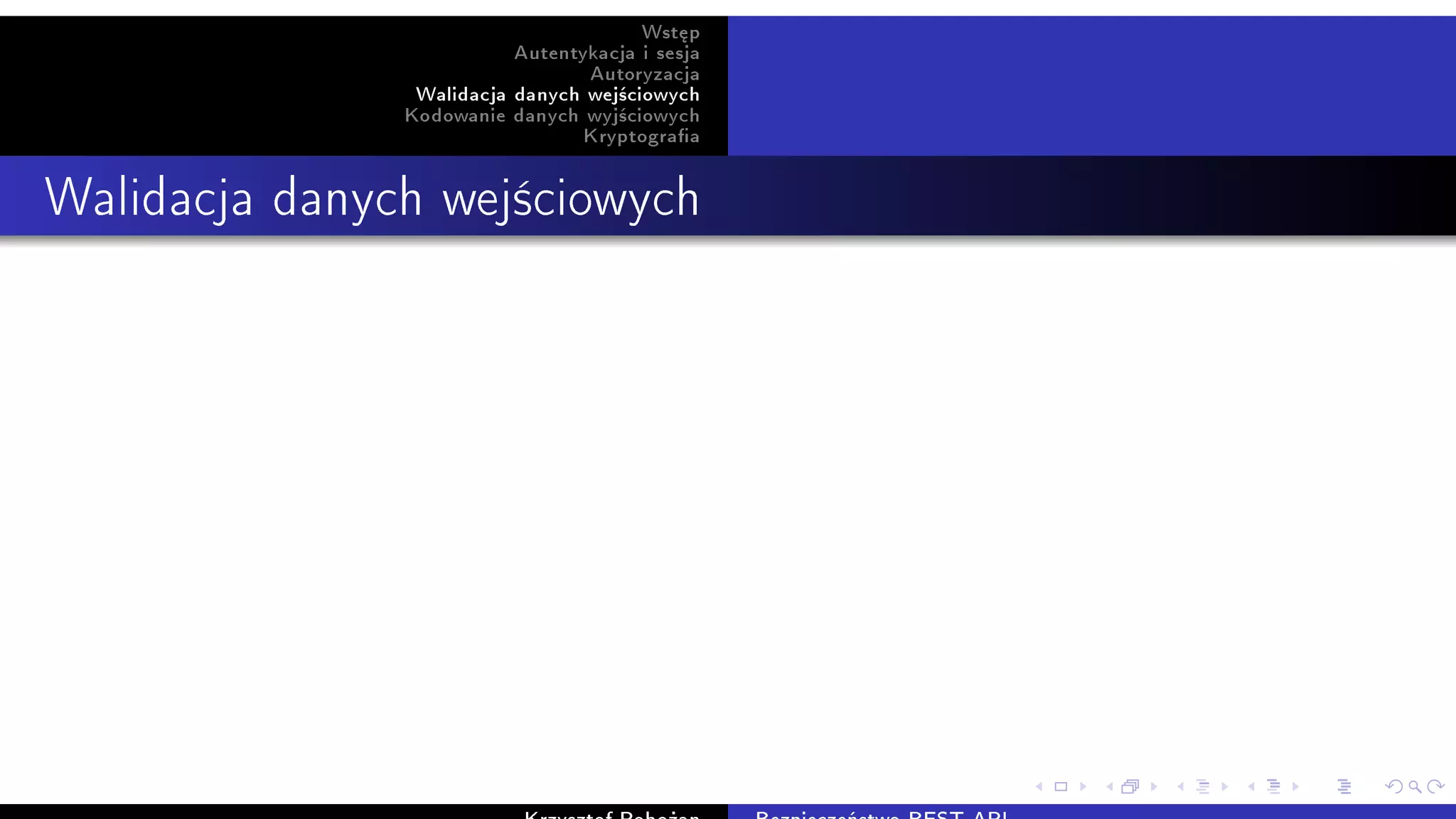 Wst¦p
Autentykacja i sesja
Autoryzacja
Walidacja danych wej±ciowych
Kodowanie danych wyj±ciowych
Kryptograa
Walidacja danych wej±ciowych
 