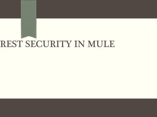 REST SECURITY IN MULE
 