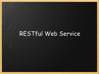 RESTful Web Service
 

 