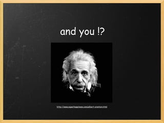 and you !?

http://www.superhappiness.com/albert-einstein.html

 