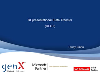 REpresentational State Transfer
(REST)
Tanay Sinha
 