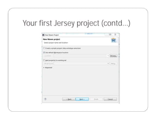 Your first Jersey project (contd…)
 