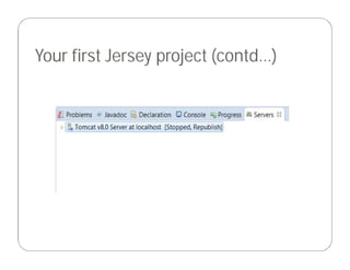 Your first Jersey project (contd…)
 
