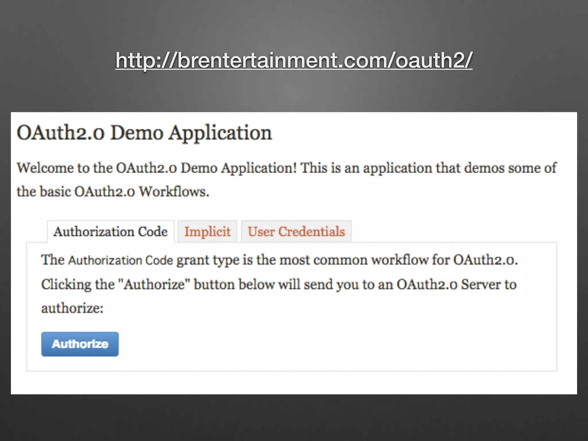 http://brentertainment.com/oauth2/
 