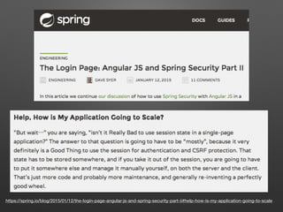 https://spring.io/blog/2015/01/12/the-login-page-angular-js-and-spring-security-part-ii#help-how-is-my-application-going-to-scale
 