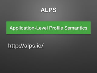 ALPS
Application-Level Proﬁle Semantics
http://alps.io/
 