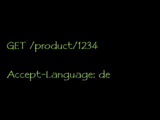 GET /product/1234Accept-Language: de