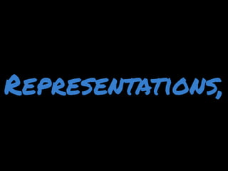 Representations,