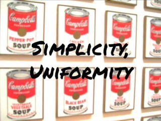 Simplicity,Uniformity