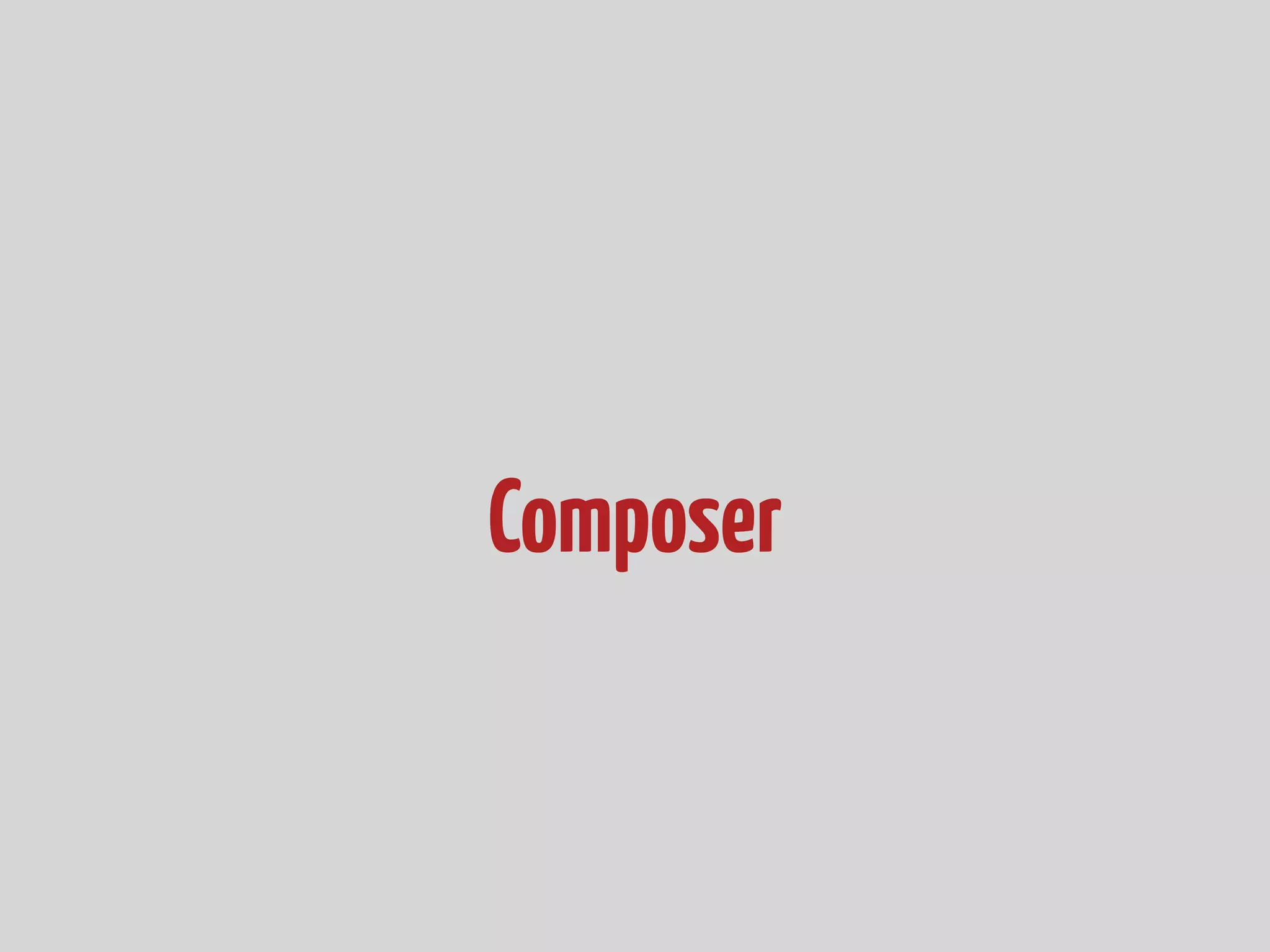 Composer
 