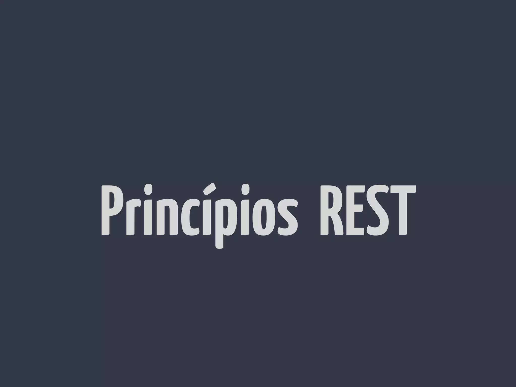 Princípios REST
 