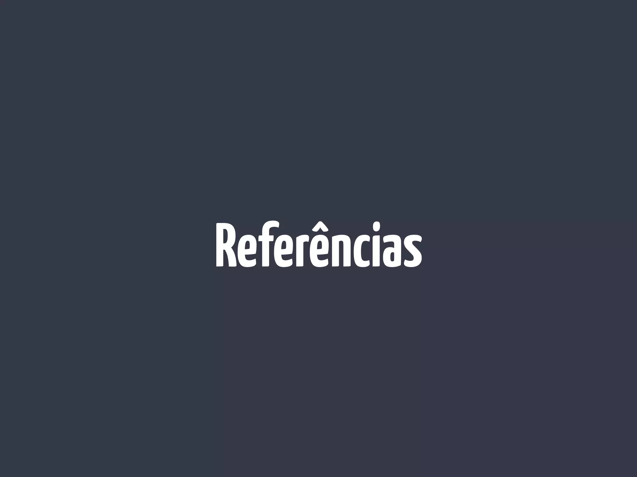 Referências
 