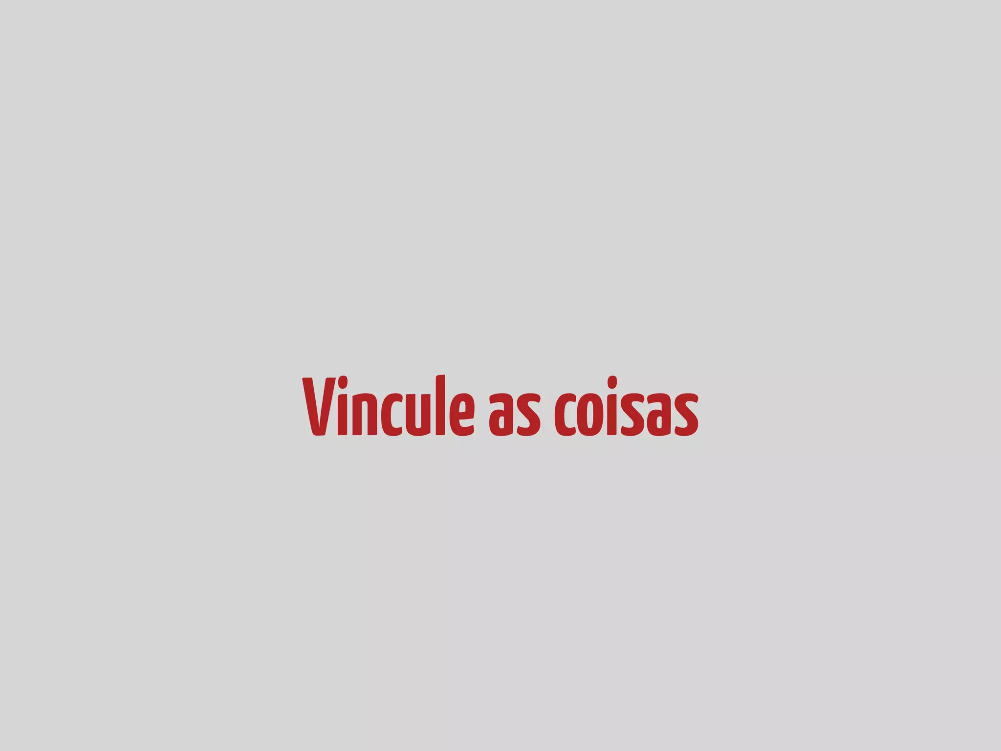 Vinculeascoisas
 