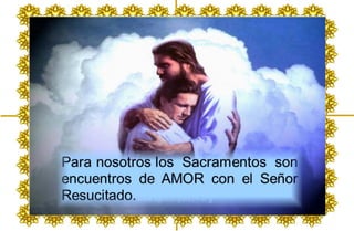 Resucitado sacramentos