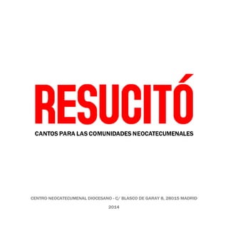 CENTRO NEOCATECUMENAL DIOCESANO - C/ BLASCO DE GARAY 8, 28015 MADRID
2014
 