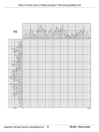 Want to have more of these puzzles? Visit www.griddlers.net




                                                                                                                        1
                                                                 4   8                                                  2
                                                                 8   2                                  6               5
                                             1               5   1   3   8                4            10   1       5   2                                      6
                                             1   1           2   2   1   2   9            2          4 3    4   6   6   9   1                            3     3

              11                     2   7
                                             5
                                             5
                                                 2
                                                 6
                                                        12
                                                         1
                                                             4
                                                             2
                                                                 2
                                                                 1
                                                                     3
                                                                     1
                                                                         3
                                                                         3
                                                                             2
                                                                             1
                                                                                 9
                                                                                 3
                                                                                      3
                                                                                     11
                                                                                          6
                                                                                          1   7
                                                                                                    12 1
                                                                                                  17 2 2
                                                                                                            9
                                                                                                            4
                                                                                                                8
                                                                                                                3
                                                                                                                    2
                                                                                                                    4
                                                                                                                        1
                                                                                                                        3
                                                                                                                            1 1
                                                                                                                            2 2 1        4
                                                                                                                                                      1 11 4
                                                                                                                                                 4 3 18 3 12
                                                                                                                                                               2
                                                                                                                                                               2   2
                                   3 2 5 1   1   7 10 11 1   1   1   1   1   3   3 3 1    1   7   2 2 1     4   3   3   1   18 7 2 4     16 3 4 15 21 2 2 1    3 6 7 5
                                 3 1 1 1 2   2   4 15 9 5    5   3   4   4   3   1 13 1   3   2   5 1 1     2   2   6   1   1 16 24 24 6 9 14 23 5 5 6 3 3     1 7 1 1
                                 1 2 3 3 4   5   2 2 6 3     3   2   2   2   1   2 2 4    1   4   1 1 2     2   3   2   2   6 5 2 4 29 1 14 5 6 2 1 2 1        1 1 3 3 10
                             7
                      3 2 1
                         17 3
                         19 6
                      2 18 8
                   9 3 3 11
          5   6 3 1 1 3 2
                 4 13 2 2 3
              1 20 3 3 2 2
                         11 22
                 4 1 13 11 2
                   7 11 11 2
                   10 10 12 2
                      20 14 1
              1 4 3 12 12 2
                   7 12 12 2
          5   3 2 2 4 14 1
          1   6 7 1 2 15 1
                   8 6 18 1
                   10 2 22 1
              5 2 20 2 1 1
          2   5 1 13 1 1 1
          7   2 7 4 2 1 1
              10 7 7 7 1 1
        4 2   3 9 2 4 2 1
      1 2 1   3 9 2 3 2 1
          2   3 2 4 8 1 6
              3 4 2 12 2 1
                      7 12 5
        2 2   1 1 9 2 1 2
              3 2 1 1 14 5
          2   2 1 8 3 5 1
              2 1 3 5 3 2
              3 1 3 1 1 11
                   5 4 2 10
              3 5 5 6 3 1
              2 3 4 1 5 2
              1 4 1 1 1 1
                      2 2 2
                      2 1 2
                          2 1
                          6 1
                          3 1
                          1 1
                          1 1
               45x45             30                                                                                                                                 elimaor




Copyright © All rights reserved. www.griddlers.net                                 6                                                  iGridd – Demo book
 