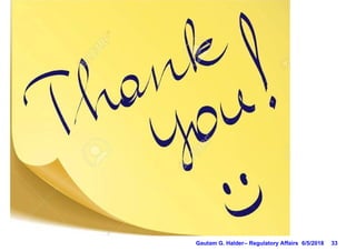 336/5/2018Gautam G. Halder– Regulatory Affairs
 