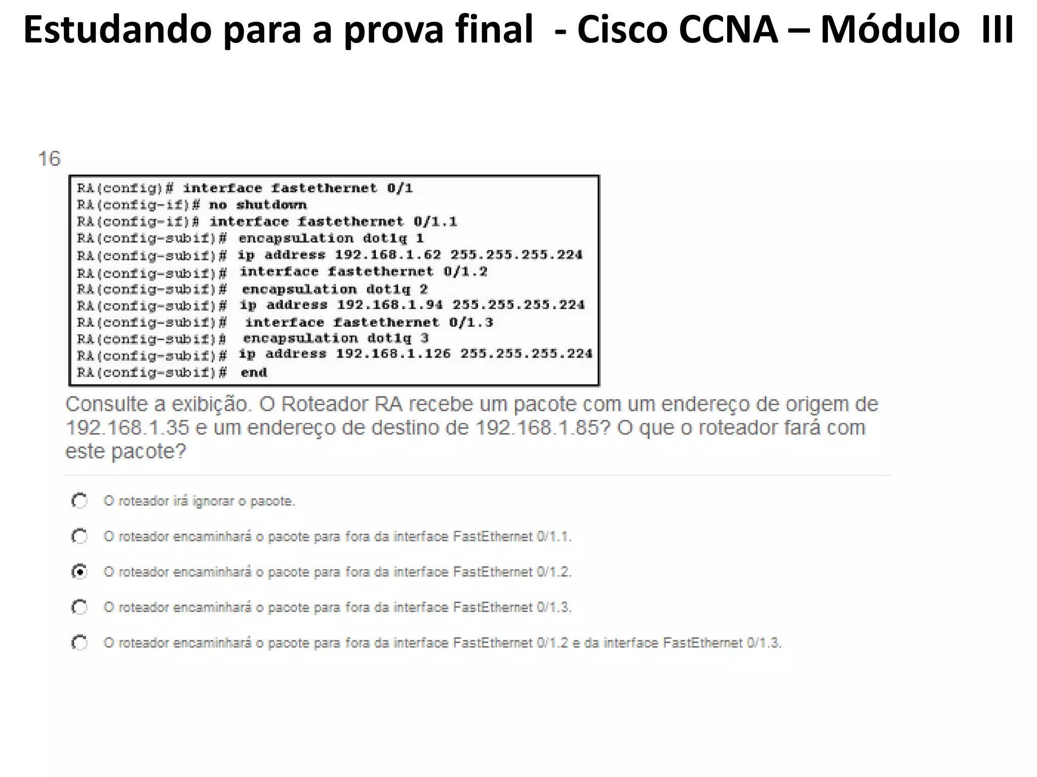 Estudando para a prova final - Cisco CCNA – Módulo III
 