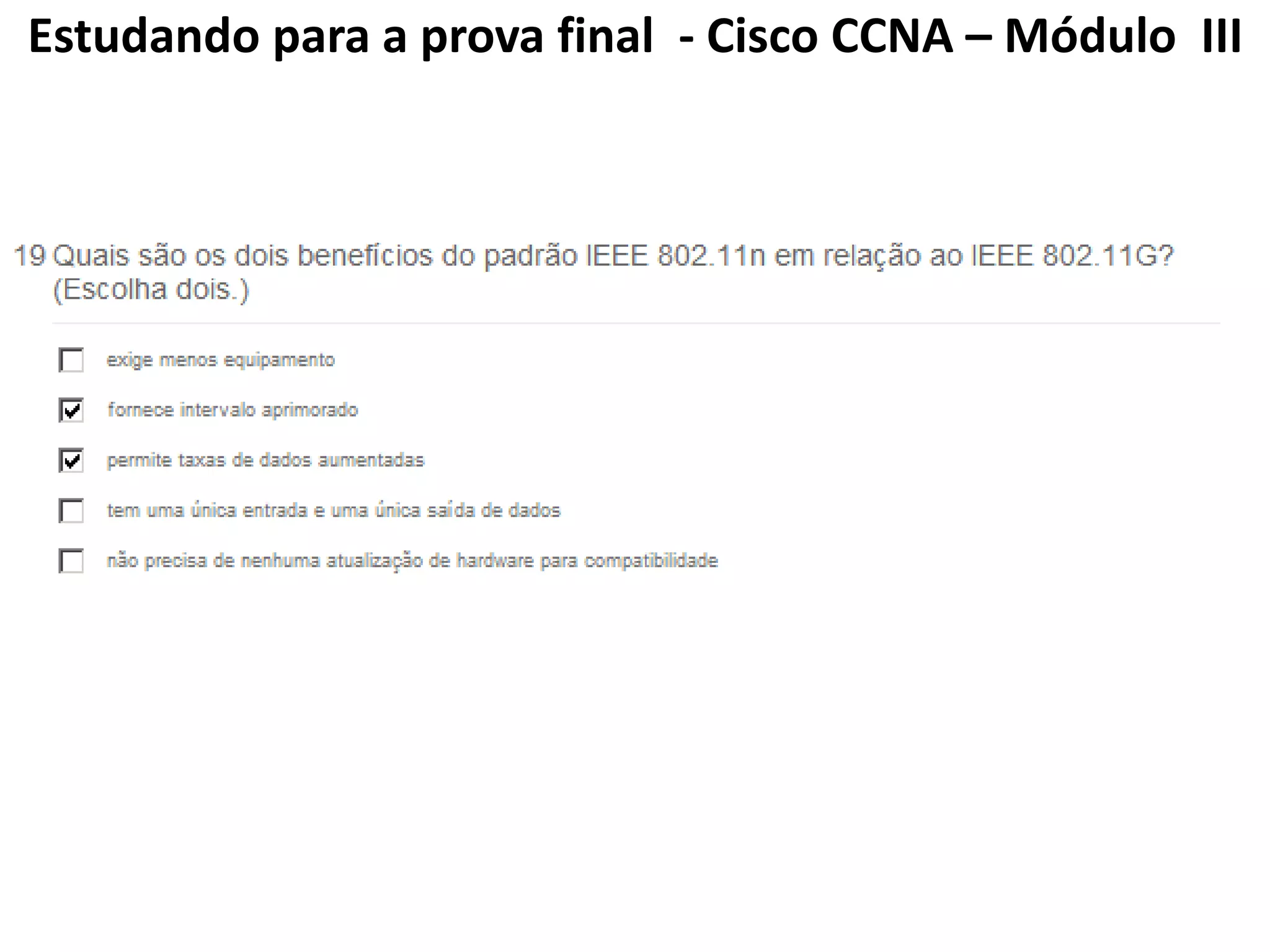 Estudando para a prova final - Cisco CCNA – Módulo III
 
