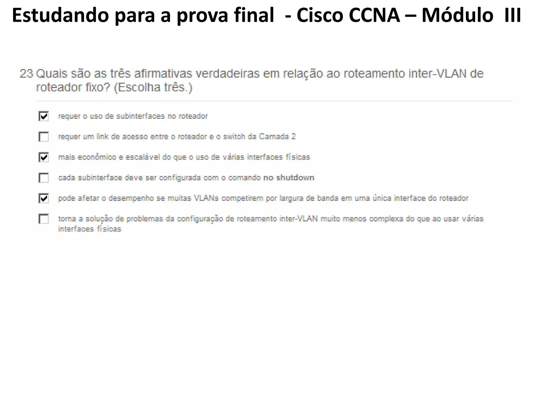 Estudando para a prova final - Cisco CCNA – Módulo III
 