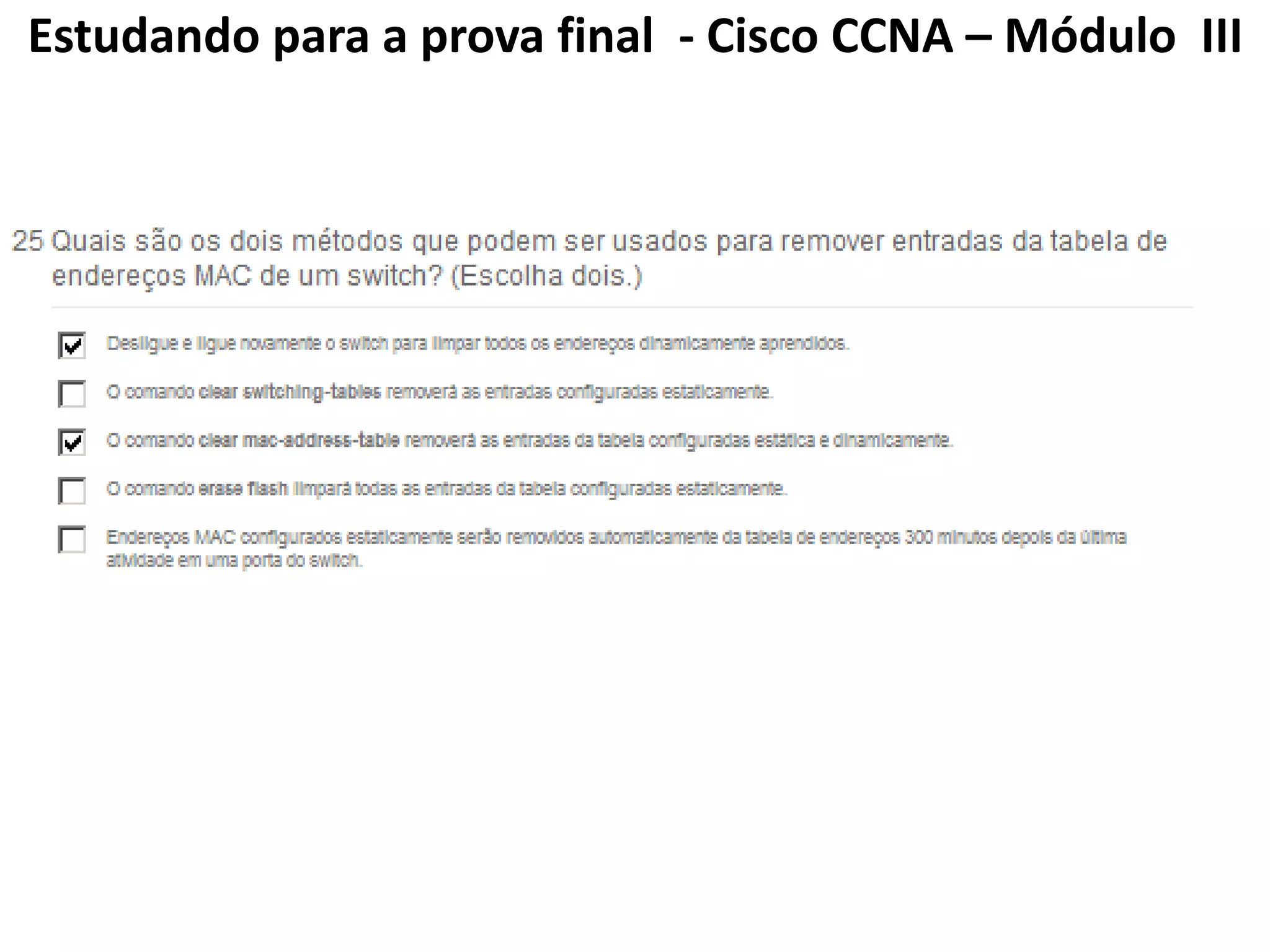 Estudando para a prova final - Cisco CCNA – Módulo III
 