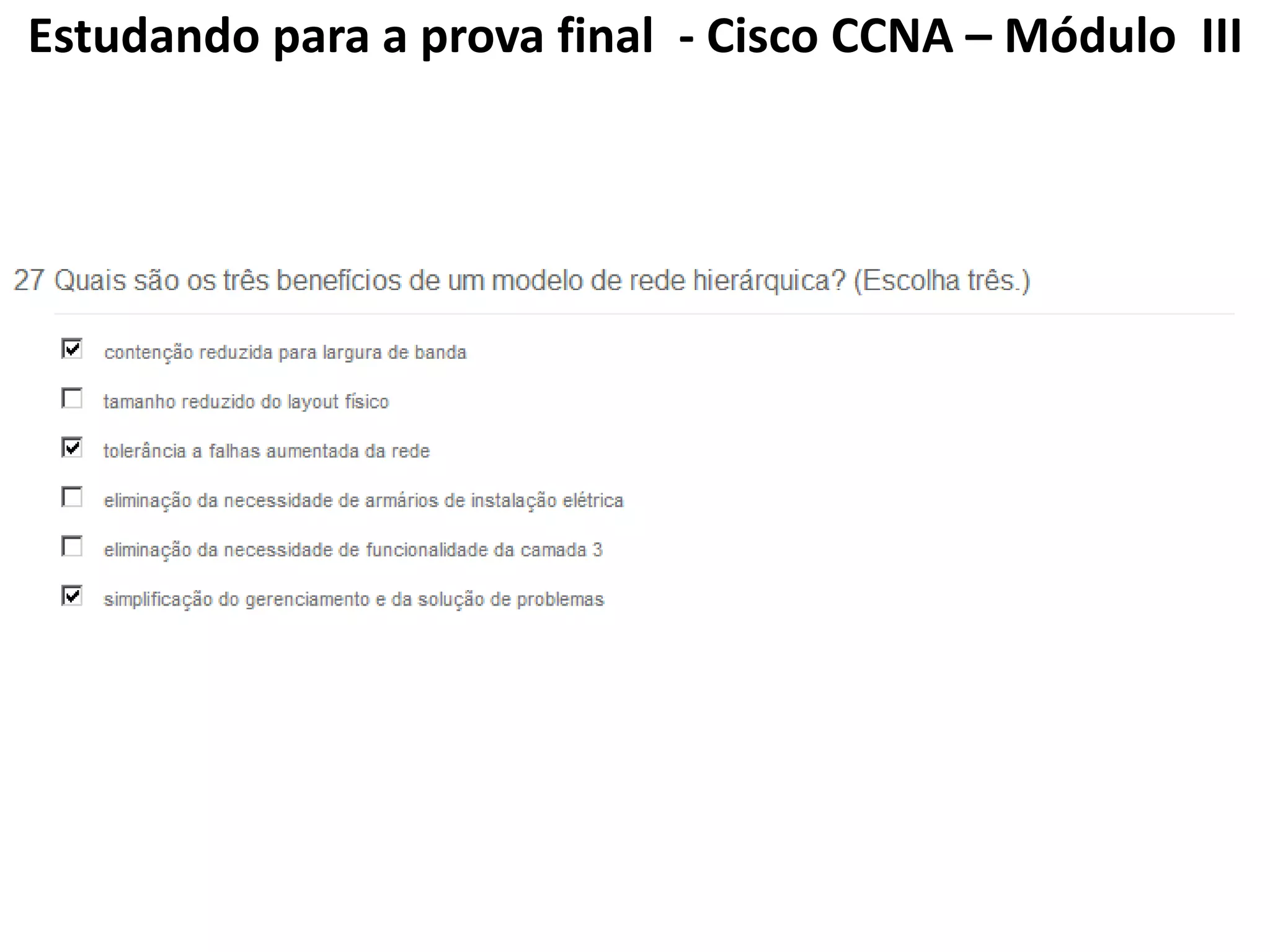 Estudando para a prova final - Cisco CCNA – Módulo III
 