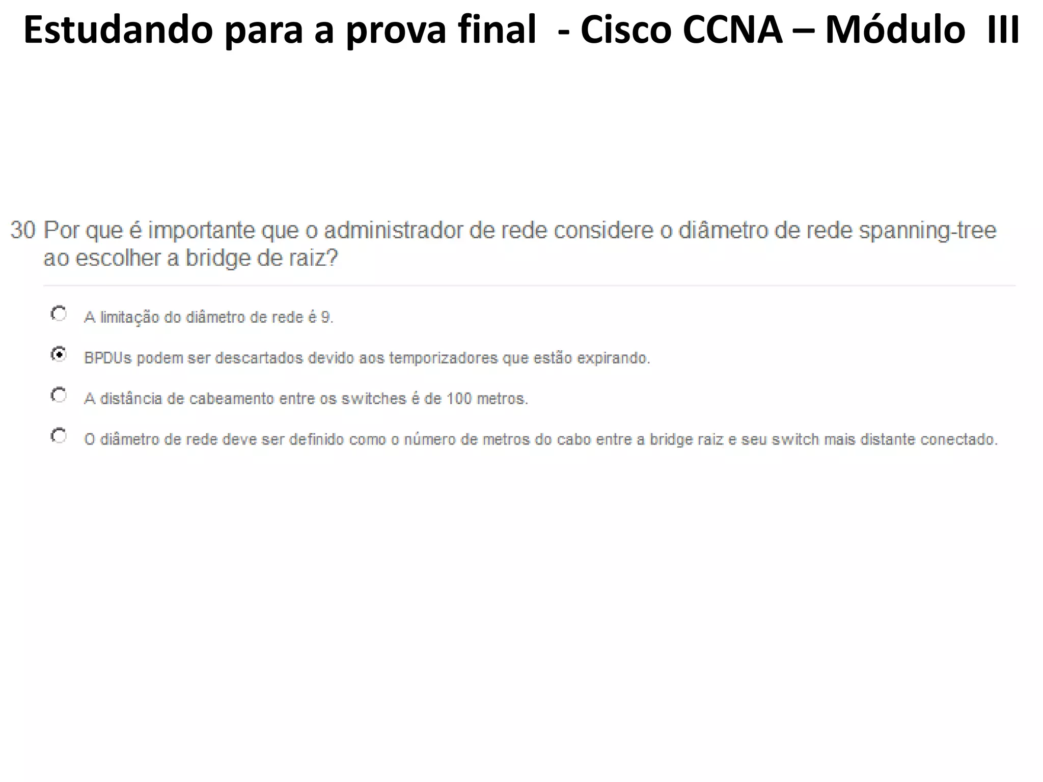 Estudando para a prova final - Cisco CCNA – Módulo III
 