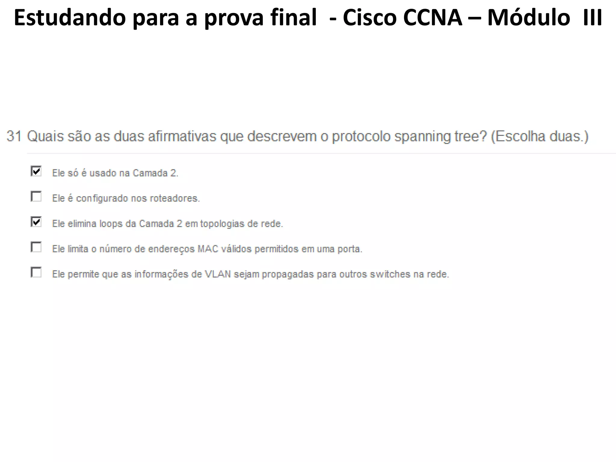 Estudando para a prova final - Cisco CCNA – Módulo III
 