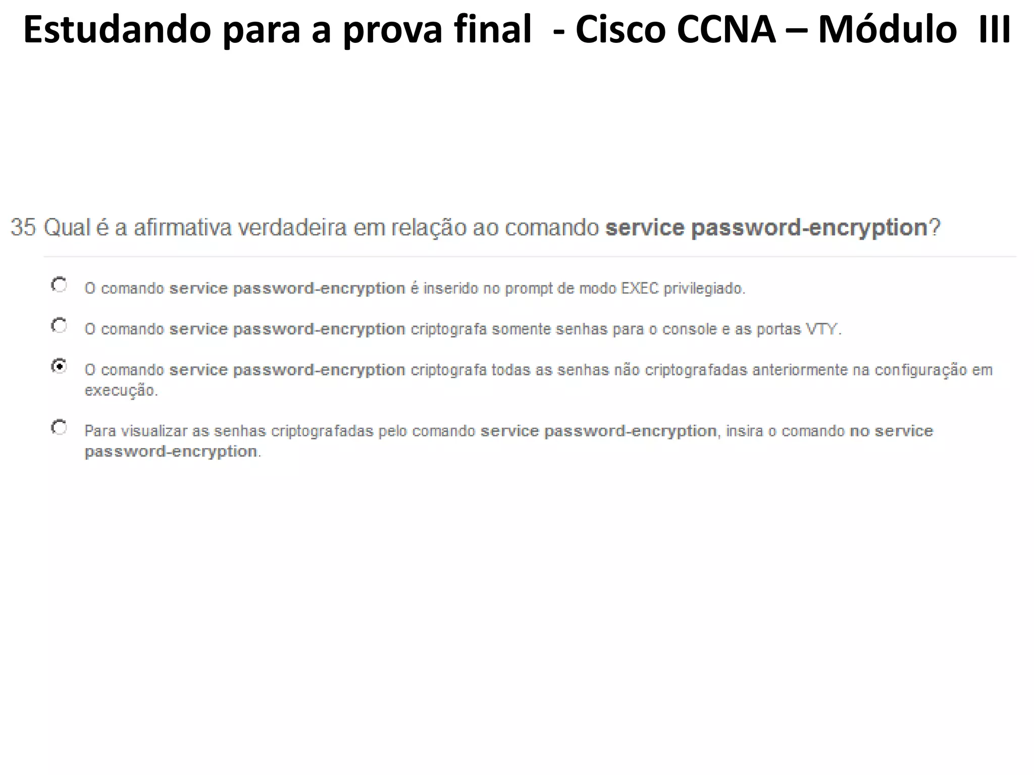 Estudando para a prova final - Cisco CCNA – Módulo III
 