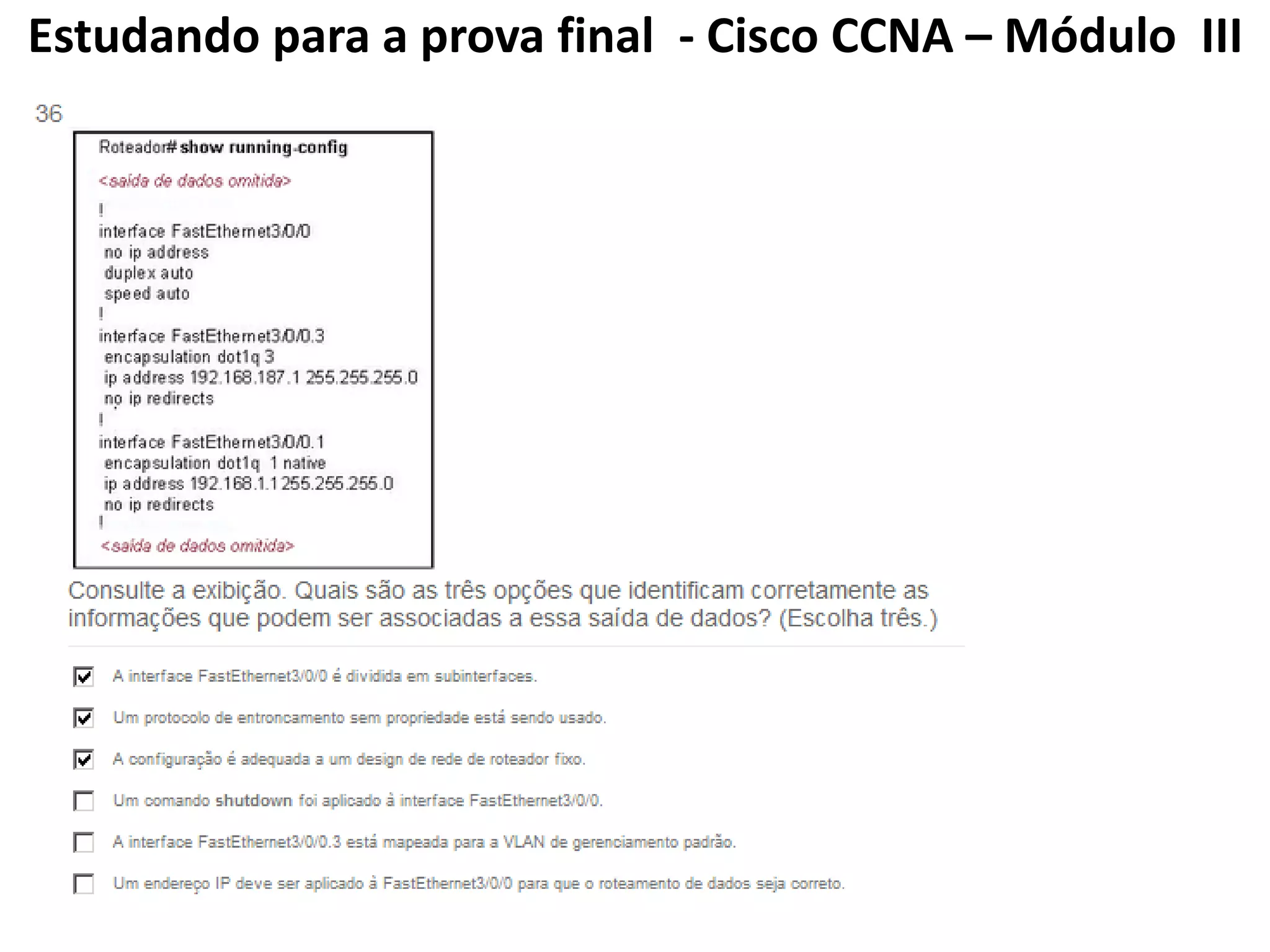 Estudando para a prova final - Cisco CCNA – Módulo III
 