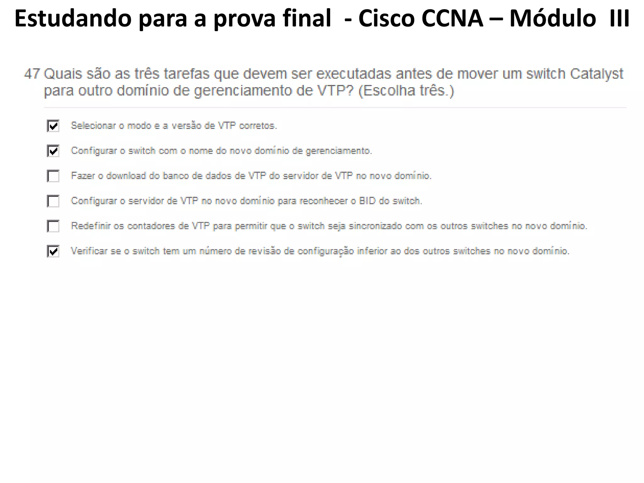 Estudando para a prova final - Cisco CCNA – Módulo III
 