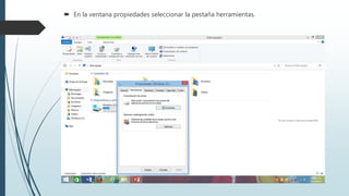  En la ventana propiedades seleccionar la pestaña herramientas.
 