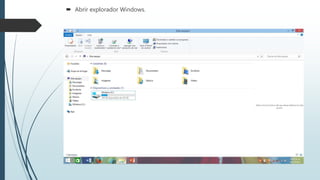  Abrir explorador Windows.
 