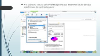  Nos saldrá una ventana con diferentes opciones que deberemos señalar para que
sea eliminado de nuestro disco duro
 