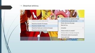 • Desactivar antivirus.
 