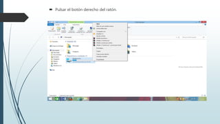  Pulsar el botón derecho del ratón.
 