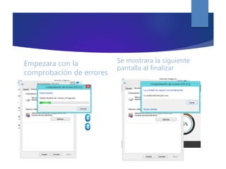 Empezara con la
comprobación de errores
Se mostrara la siguiente
pantalla al finalizar
 