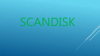 SCANDISK
 