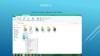 PASO 3
Pulsar el botón derecho del ratón
 