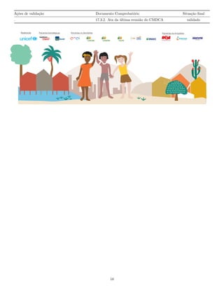 Ações de validação Documento Comprobatório Situação final
. 17.3.2. Ata da última reunião do CMDCA validado
10
 