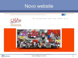 2www.softagon.com.br
Novo website
 